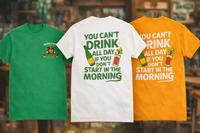 Load image into Gallery viewer, You Can’t Drink All Day – St. Patrick’s Day Edition (Limited 2026 Run) FREE SHIPPING